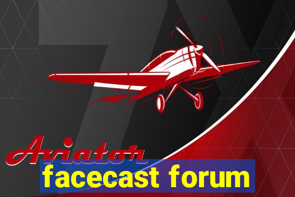 facecast forum